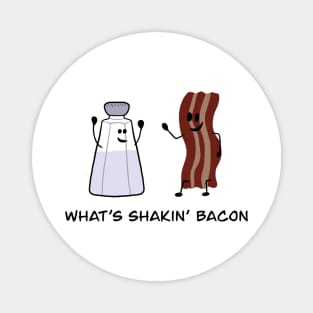 What's shakin' bacon Magnet